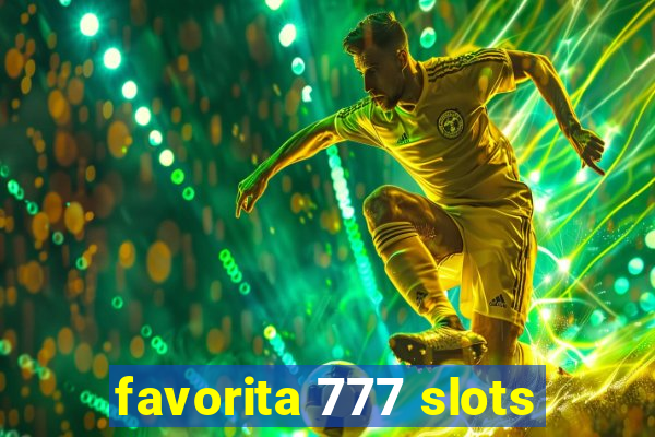 favorita 777 slots